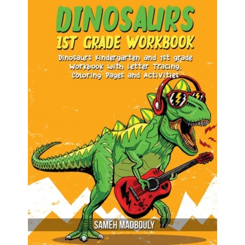 (영문도서) Dinosaurs 1st grade workbook: Dinosaurs Kindergarten and 1st grade Workbook with Letter Tracing Col... Paperback, Independently Published