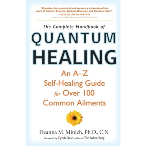 (영문도서) Complete Handbook of Quantum Healing: An A-Z Self-Healing Guide for Over 100 Common Ailments Paperback, Conari Press, English, 9781573244657