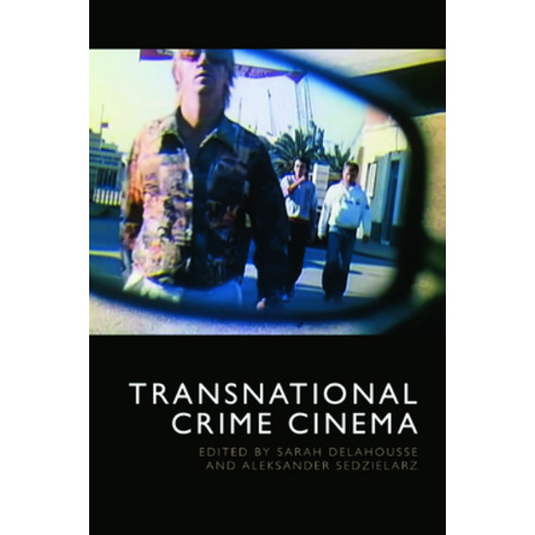 (영문도서) Transnational Crime Cinema Hardcover, Edinburgh University Press, English, 9781399505673