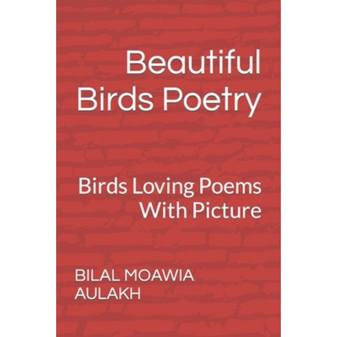 (영문도서) Beautiful Birds Poetry: Birds Loving Poems With Picture Paperback, Independently Published, English, 9798377293309