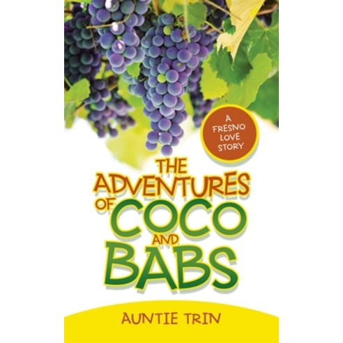 The Adventures of Coco and Babs: A Fresno Love Story Paperback, WestBow Press, English, 9781664231368