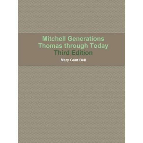 Mitchell Generations - Third Edition Paperback, Lulu.com, English, 9780359278213