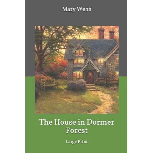 The House in Dormer Forest: Large Print Paperback, Independently Published, English, 9781653767434