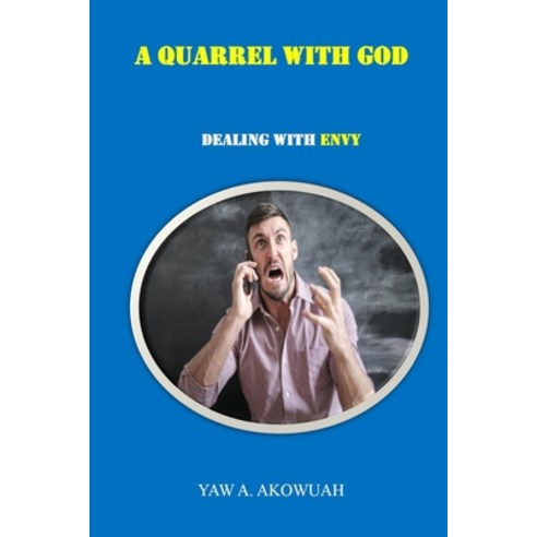 (영문도서) A Quarrel With God: Dealing With Envy Paperback, Independently Published, English, 9798420652039