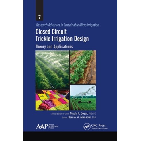 (영문도서) Closed Circuit Trickle Irrigation Design: Theory and Applications Paperback, Apple Academic Press, English, 9781774635384