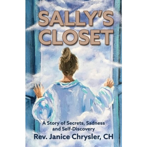 Sally''s Closet: A Story of Secrets Sadness and Self-Discovery Paperback, Mindful Journey Publishing
