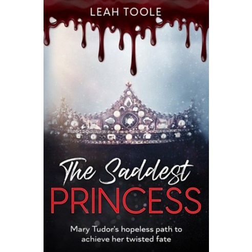 (영문도서) The Saddest Princess Paperback, Leah Toole, English, 9781399957588