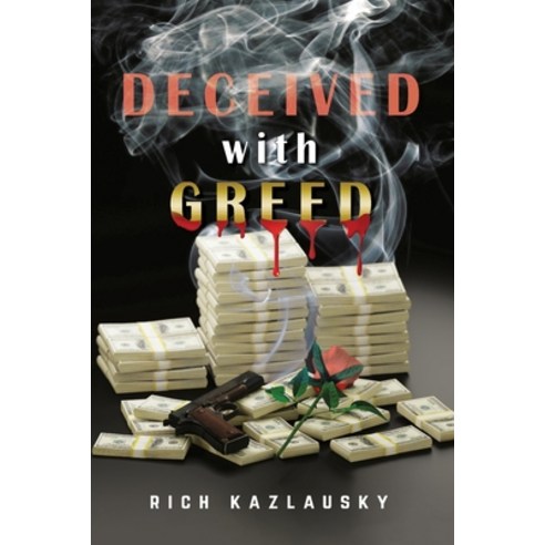 Deceived with Greed Paperback, Mountain Arbor Press, English, 9780986322419
