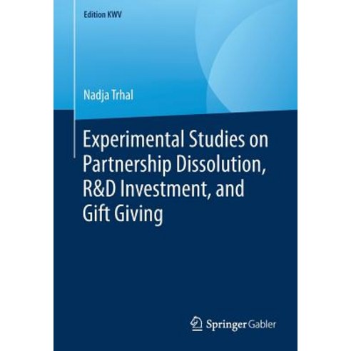 (영문도서) Experimental Studies on Partnership Dissolution R&d Investment and Gift Giving Paperback, Springer Gabler, English, 9783658246662