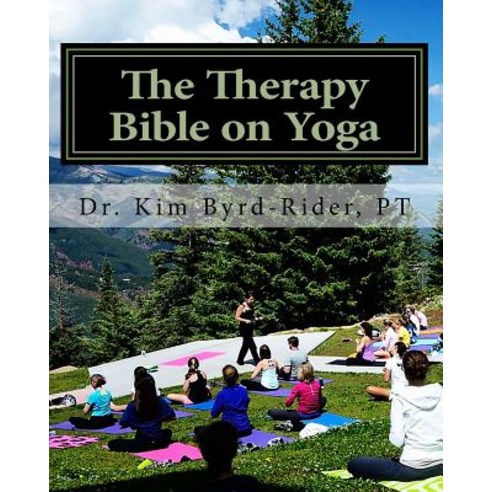 (영문도서) The Therapy Bible on Yoga: Copy/Paste Your Exercise Notes Printable Patient HEPs Paperback, Createspace Independent Pub..., English, 9781727096521