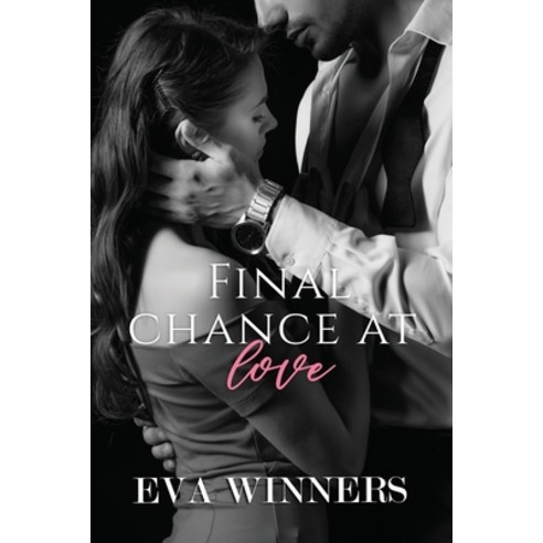 (영문도서) Final Chance At Love Paperback, Independently Published, English, 9798680961346