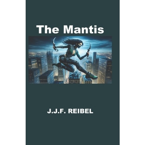 (영문도서) The Mantis Paperback, Independently Published, English, 9798320064628
