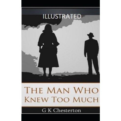 The Man Who Knew Too Much Illustrated Paperback, Independently Published, English, 9798576839063