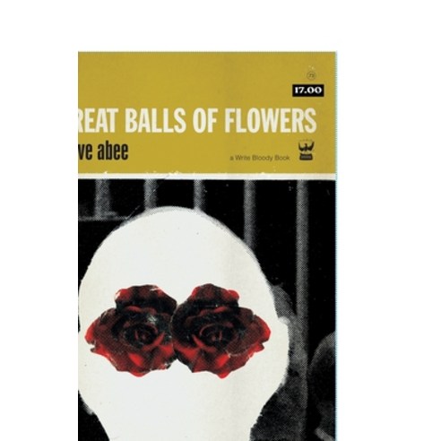 (영문도서) Great Balls of Flowers Paperback, Write Bloody Publishing, English, 9780982148853
