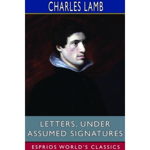 Letters Under Assumed Signatures (Esprios Classics) Paperback, Blurb