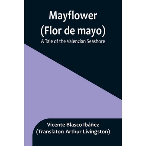 (영문도서) Mayflower (Flor de mayo): A Tale of the Valencian Seashore Paperback, Alpha Edition, English, 9789356896208