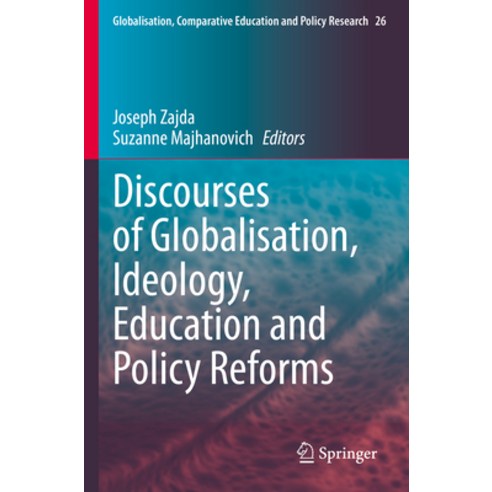 (영문도서) Discourses of Globalisation Ideology Education and Policy Reforms Paperback, Springer, English, 9783030715854
