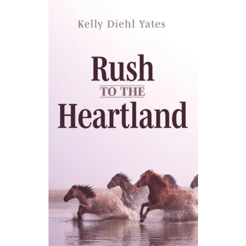 (영문도서) Rush to the Heartland Hardcover, Resource Publications (CA), English, 9781666702781