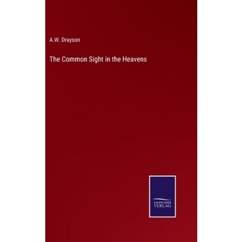 (영문도서) The Common Sight in the Heavens Hardcover, Salzwasser-Verlag, English, 9783375034276