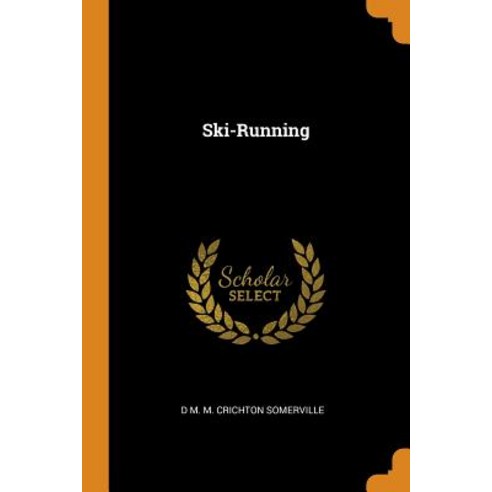 (영문도서) Ski-Running Paperback, Franklin Classics, English, 9780342130139