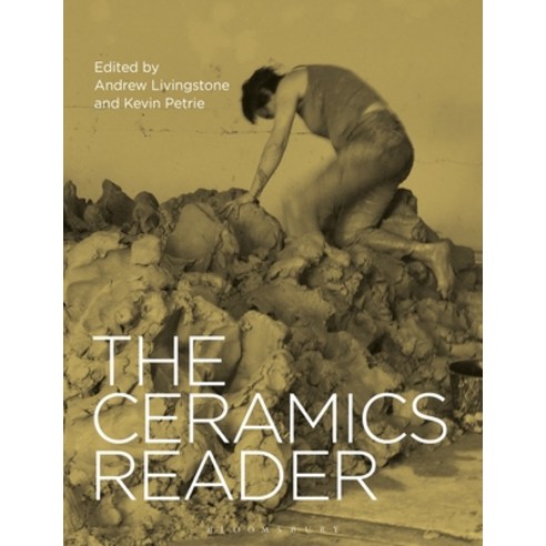 The Ceramics Reader Paperback, Bloomsbury Visual Arts