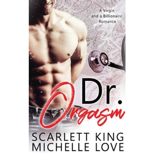 Dr. Orgasm: A Virgin and a Billionaire Romance Hardcover, Blessings for All, LLC, English, 9781648087264