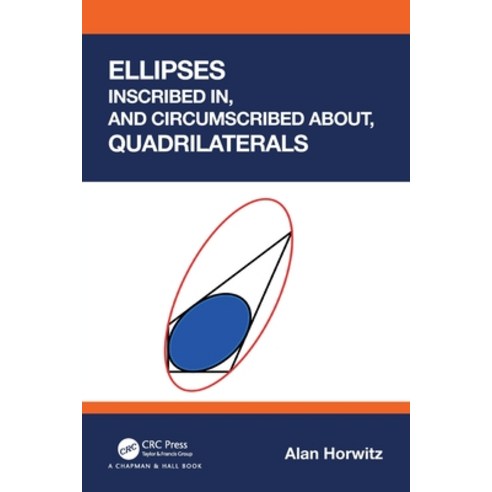 (영문도서) Ellipses Inscribed In and Circumscribed About Quadrilaterals Paperback, CRC Press, English, 9781032756295