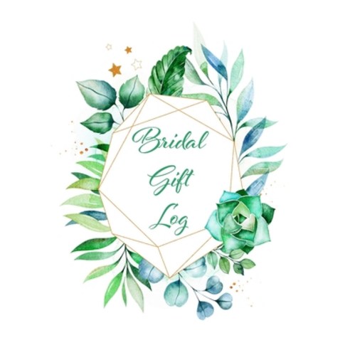 Bridal Gift Log: Bridal Shower Gift Book & Organizer Paperback, Independently Published