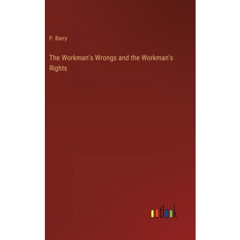 (영문도서) The Workman''s Wrongs and the Workman''s Rights Hardcover, Outlook Verlag, English, 9783368141257