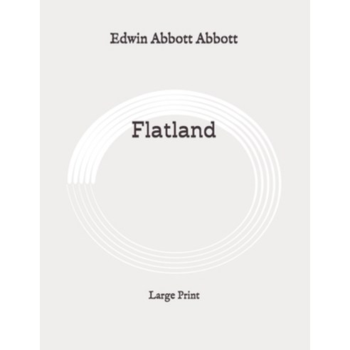 Flatland: Large Print Paperback, Independently Published