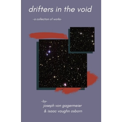 Drifters in the Void: A Collection of Works Paperback, Independently Published