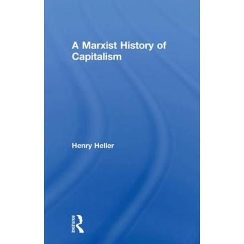 A Marxist History of Capitalism Hardcover, Routledge
