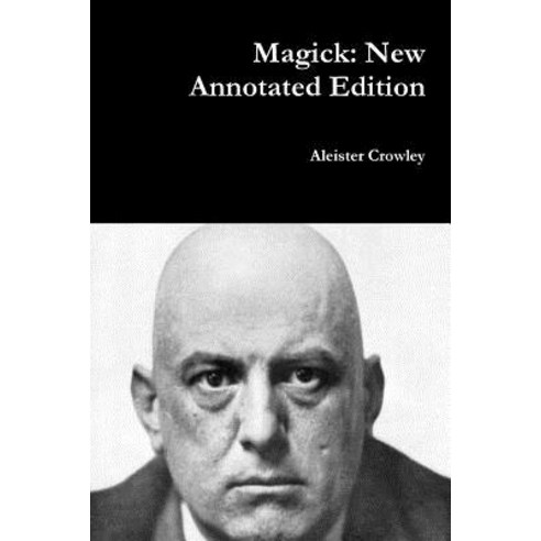 Magick: New Annotated Edition Paperback, Lulu.com
