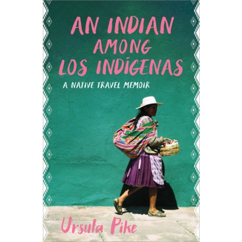An Indian Among Los Indã-Genas: A Native Travel Memoir Hardcover, Heyday Books, English, 9781597145275