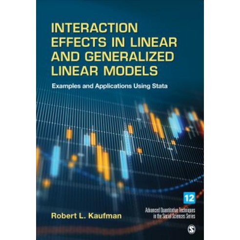 Interaction Effects in Linear and Generalized Linear Models: Examples and Applications Using Stata Hardcover, Sage Publications, Inc, English, 9781506365374