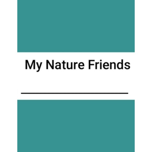 (영문도서) My Nature Friends Paperback, Independently Published, English, 9798714133626