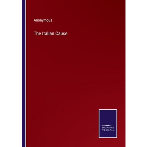 (영문도서) The Italian Cause Paperback, Salzwasser-Verlag, English, 9783375137182
