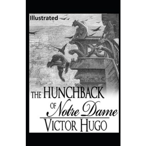 The Hunchback of Notre Dame Illustrated Paperback, Independently Published, English, 9798573594361