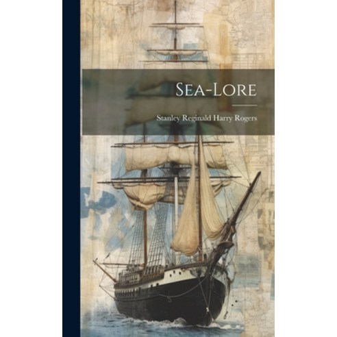 (영문도서) Sea-lore Hardcover, Legare Street Press, English, 9781019913970