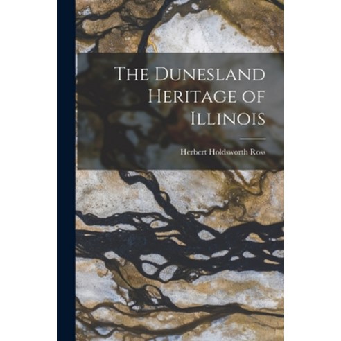 (영문도서) The Dunesland Heritage of Illinois Paperback, Hassell Street Press, English, 9781015072022