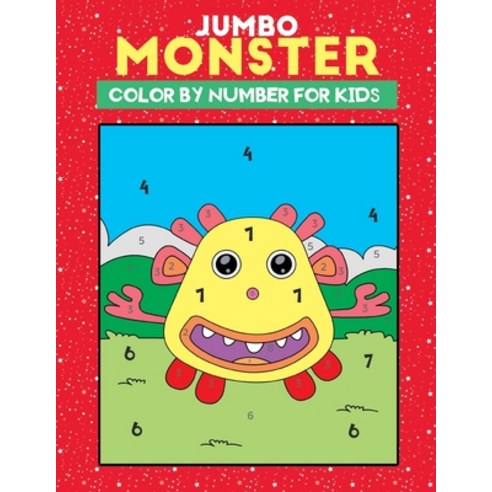 jumbo monster color by number for kids: Fun monster themed coloring book for kids toddlers & Preschool Paperback, Independently Published, English, 9798590690121