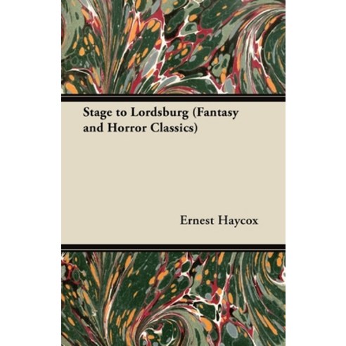 (영문도서) Stage to Lordsburg (Fantasy and Horror Classics) Paperback, Fantasy and Horror Classics, English, 9781447404132