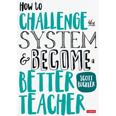 How to Challenge the System and Become a Better Teacher Hardcover, Sage Publications Ltd, English, 9781526446206