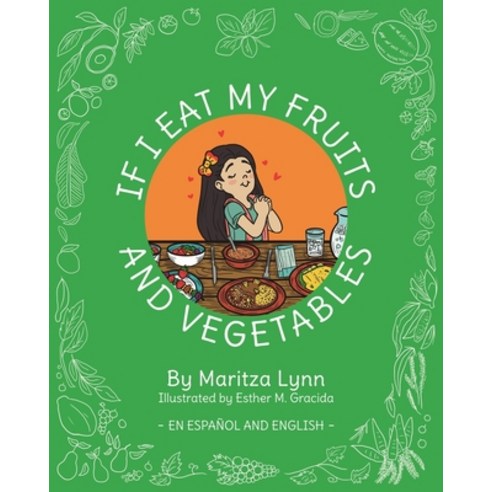 (영문도서) If I eat my fruits and vegetables: Si como mis frutas y verduras Paperback, Independently Published, English, 9798717328944