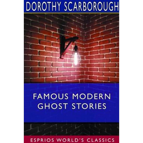 Famous Modern Ghost Stories (Esprios Classics) Paperback, Blurb, English, 9780368569258