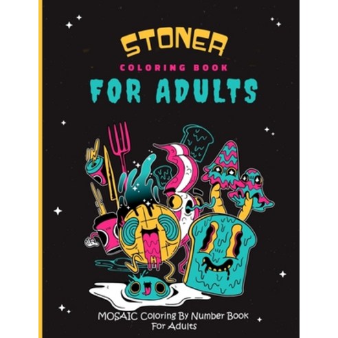 Stoner Coloring book for adults: Mosaic Coloring by number book For adults: Stoner coloring book for... Paperback, Independently Published, English, 9798709429215