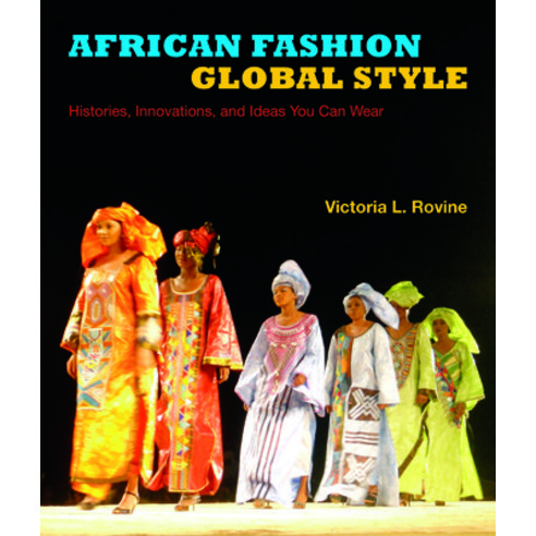 (영문도서) African Fashion Global Style: Histories Innovations and Ideas You Can Wear Paperback, Indiana University Press, English, 9780253014092