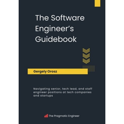 (영문도서) The Software Engineer''s Guidebook Paperback, Pragmatic Engineer B.V, English, 9789083381824