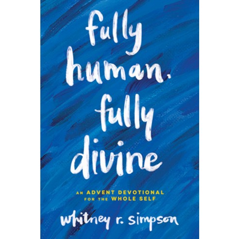 (영문도서) Fully Human Fully Divine: An Advent Devotional for the Whole Self Hardcover, Upper Room Books, English, 9780835820097