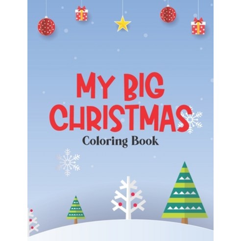 My Big Christmas Coloring Book: Wonderful Christmas Coloring Pages For Kids Fun and Easy Tracing Ac... Paperback, Independently Published, English, 9798699882311